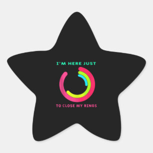 I'm Here just To Close My Ring Fitness Gym Gift Star Sticker