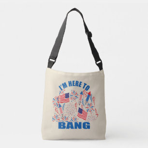 I'm here to bang funny 4th of july crossbody bag