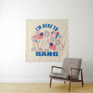 I'm here to bang funny 4th of july tapestry