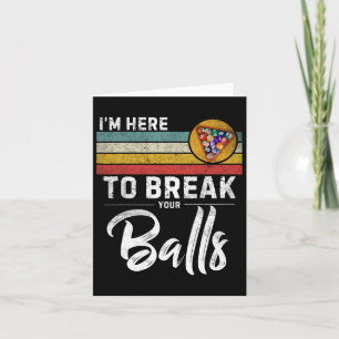 Im Here To Break You Ball Vintage Pool Player Bill Card