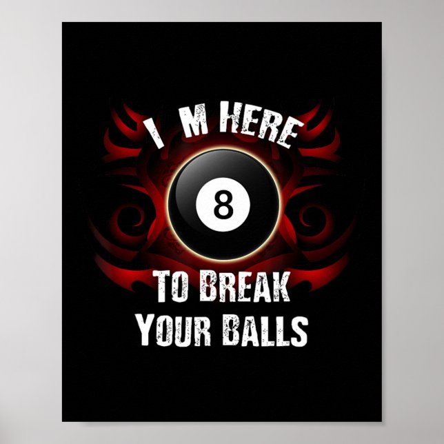 Im Here To Break Your Funny Billiards  Poster (Front)