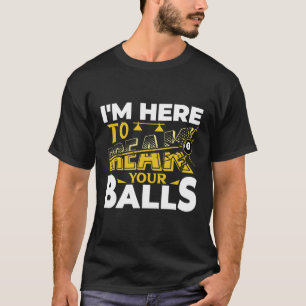 Im Here To Break Your Pool Billiards Player Funny T-Shirt