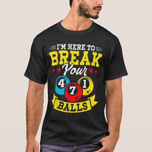 Im Here To Break Your  T-Shirt (Front)