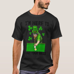 I'm Here To Bust Your Balls Men St Patricks Irish T-Shirt