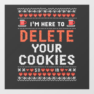 I'm Here to Delete Your Cookies Ugly Xmas Sweater
