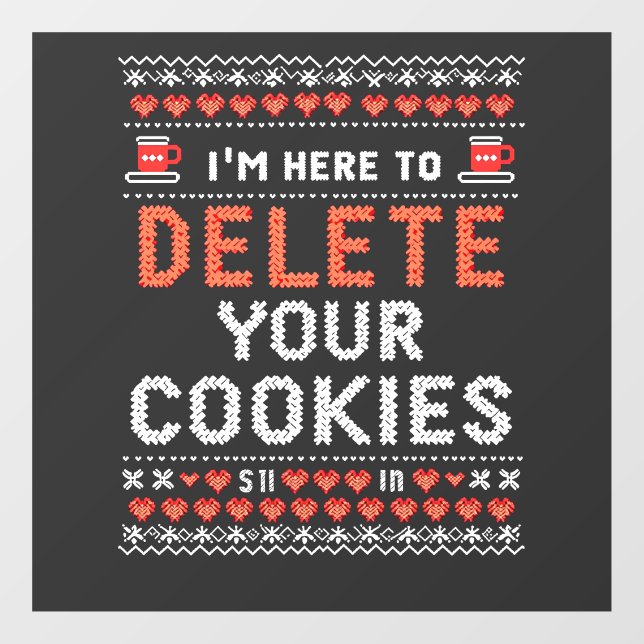 I'm Here to Delete Your Cookies Ugly Xmas Sweater (Sheet)