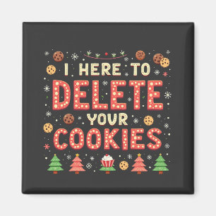 I'm Here to Delete Your Cookies Ugly Xmas Sweater  Magnet