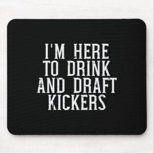 Im Here To Draught Kickers Funny Draught Party Fan Mouse Pad