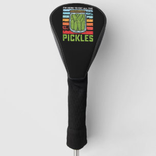 I'm Here To Eat All the Pickles Vintage Golf Head Cover