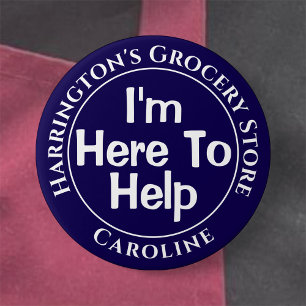 I'm Here to Help You - Shop Staff Button Badge