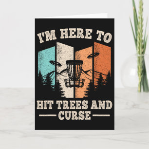I'm Here To Hit Trees And Curse Funny Disc Golf Me Card