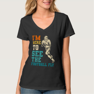 I'm Here To See The Football Fly American For Men T-Shirt