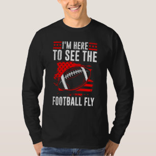 I'm Here To See The Football Fly American For Men T-Shirt