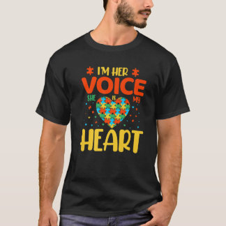 I'm Here Voice She Is My Heart T-Shirt
