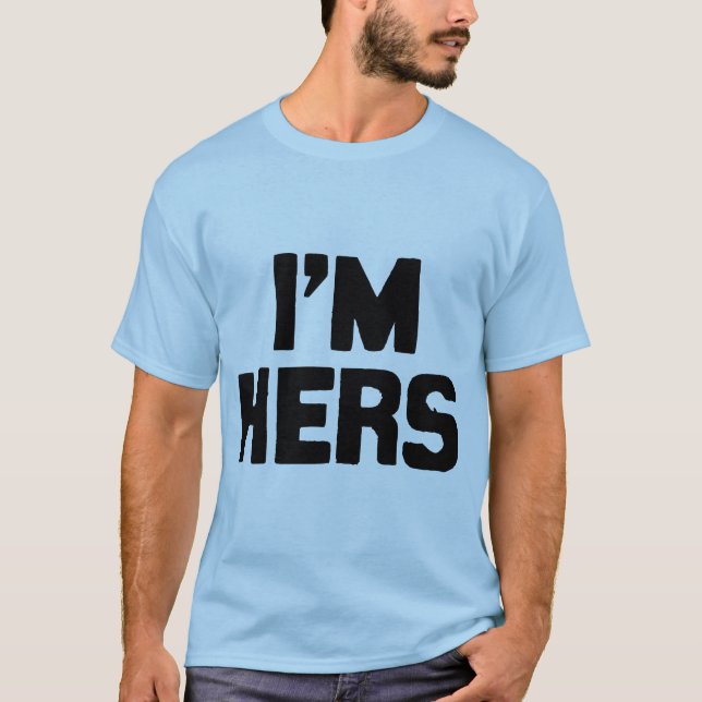 I'M HERS T-Shirt (Front)