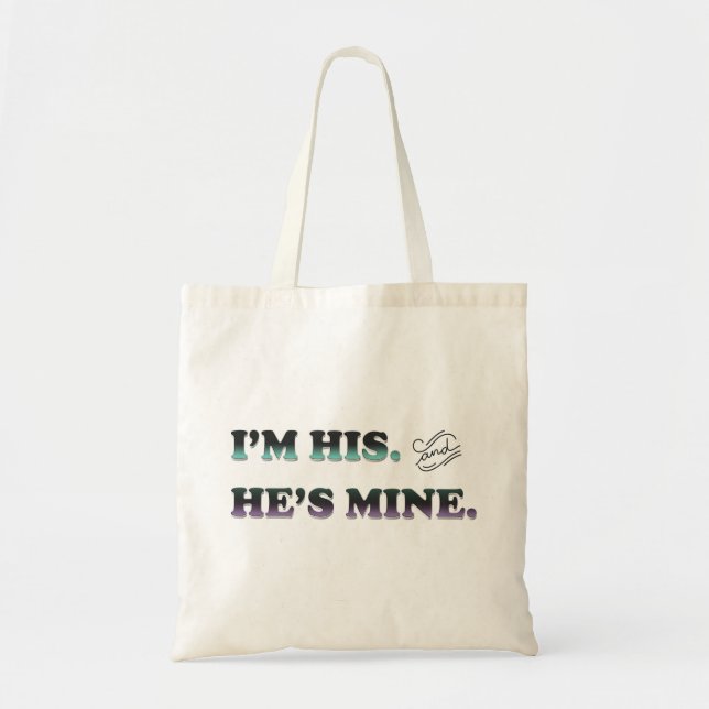 I'm His and He's Mine Tote Bag (Front)