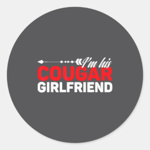 I'm His Cougar Girlfriend Funny Matching Couples Q Classic Round Sticker