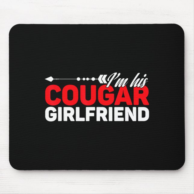 I'm His Cougar Girlfriend Funny Matching Couples Q Mouse Pad (Front)
