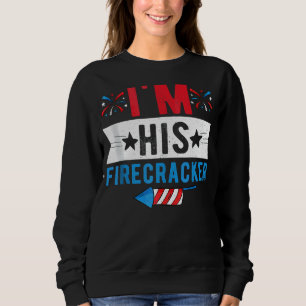 I'm His Firecracker Cute 4th Of July Matching Coup Sweatshirt