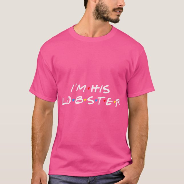 I'M His Lobster Romantic Valentine'S Day T-Shirt (Front)