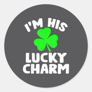 I'm His Lucky Charm Funny Couples St Patrick's Day Classic Round Sticker
