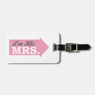 I'm His Mrs. (Pink Arrow) Luggage Tag