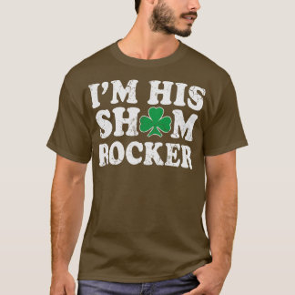 Im His Shamrocker Couples Irish St Patricks Day T-Shirt