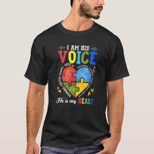 Im His Voice He Is My Heart Proud Mum Dad Autism A T-Shirt