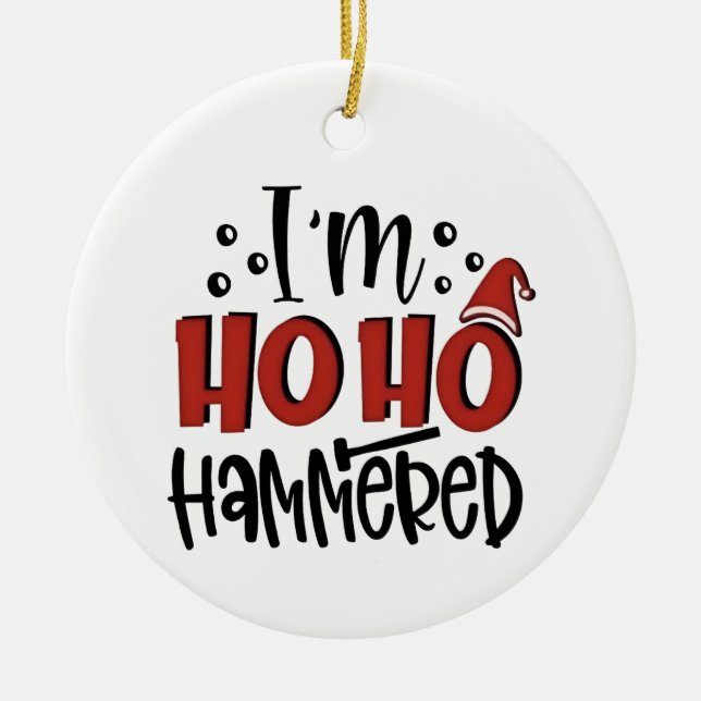 I'm Ho Ho Hammered  Funny Christmas Xmas Drinking Ceramic Tree Decoration (Front)