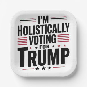 I'm Holistically Voting For Trump Election Kamala Paper Plate