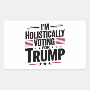 I'm Holistically Voting For Trump Election Kamala Rectangular Sticker
