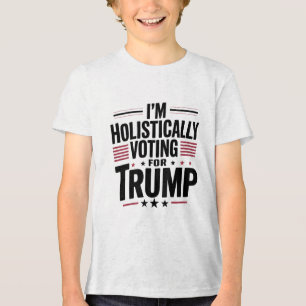 I'm Holistically Voting For Trump Election Kamala Tri-Blend Shirt
