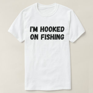 I'm Hooked On Fishing T-Shirt