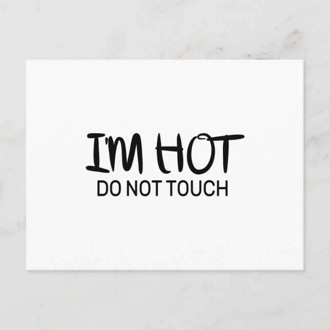 I'm hot Do not touch Postcard (Front)