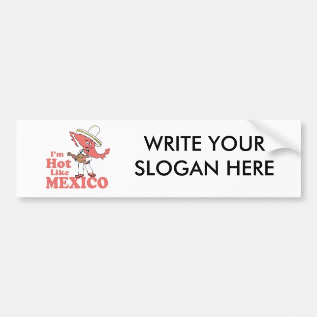 I'm Hot Like Mexico T-shirt Bumper Sticker (Front)