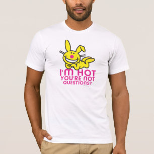 I'm Hot You're Not T-Shirt