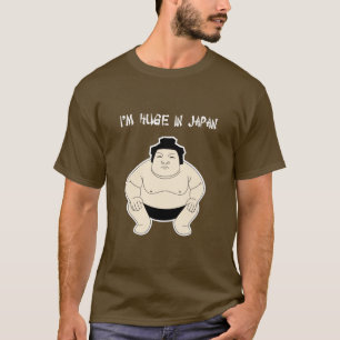 I'm Huge in Japan T-Shirt