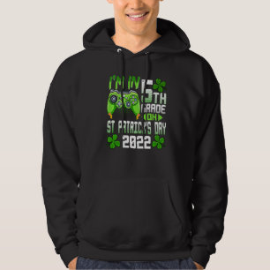 I'm In 5th Grade On Saint Patrick's Day March 17 V Hoodie