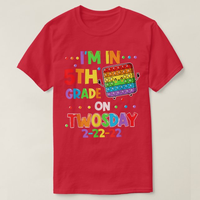 I'm In 5th Grade On Twosday 02222022 Tuesday Numer T-Shirt (Design Front)