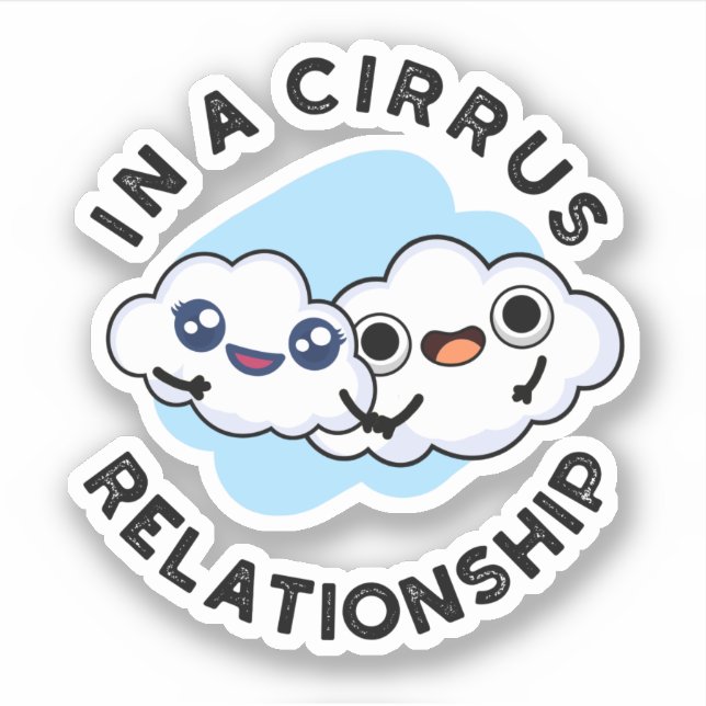I'm In A Cirrus Relationship Funny Cloud Pun  (Front)