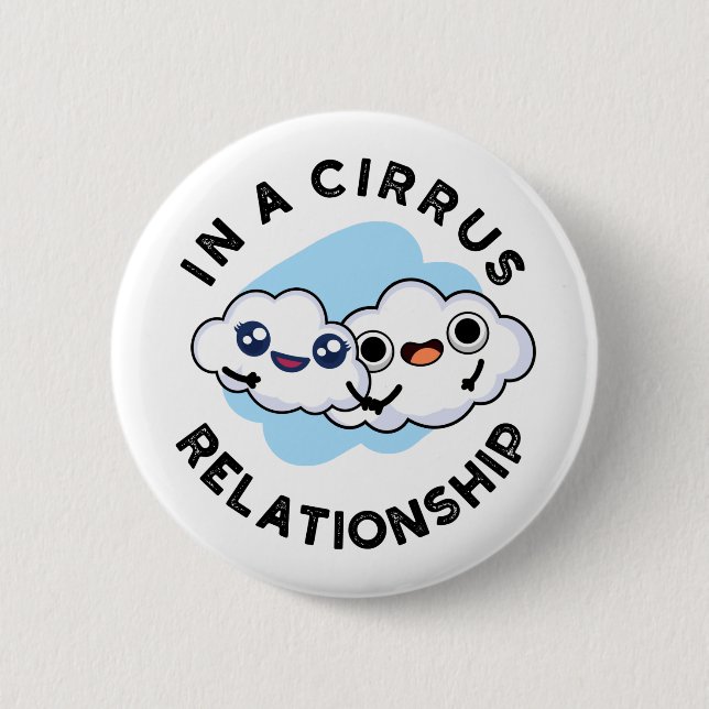 I'm In A Cirrus Relationship Funny Cloud Pun  6 Cm Round Badge (Front)