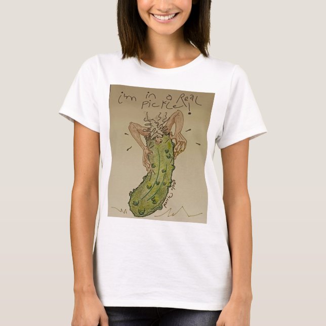 I'm In a Real Pickle! T-Shirt (Front)