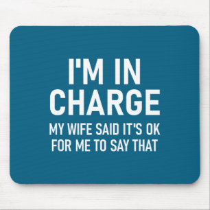 I'm In Charge, Funny, Jokes, Sarcastic Sayings  Mouse Pad