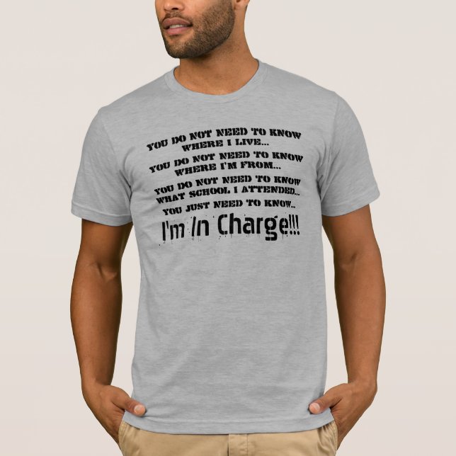 I'm In Charge T-Shirt (Front)