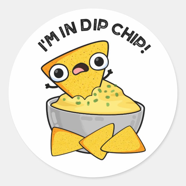 I'm In Dip Chip Funny Food Pun  Classic Round Sticker (Front)