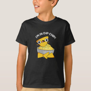 I'm In Dip Chip Funny Food Pun Dark BG T-Shirt