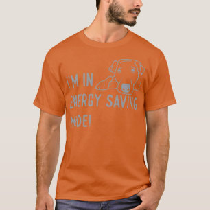 Im in energy saving mode sleepy dog T-Shirt