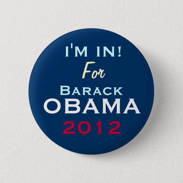 IM IN For OBAMA 2012 Round Campaign Button (Front)