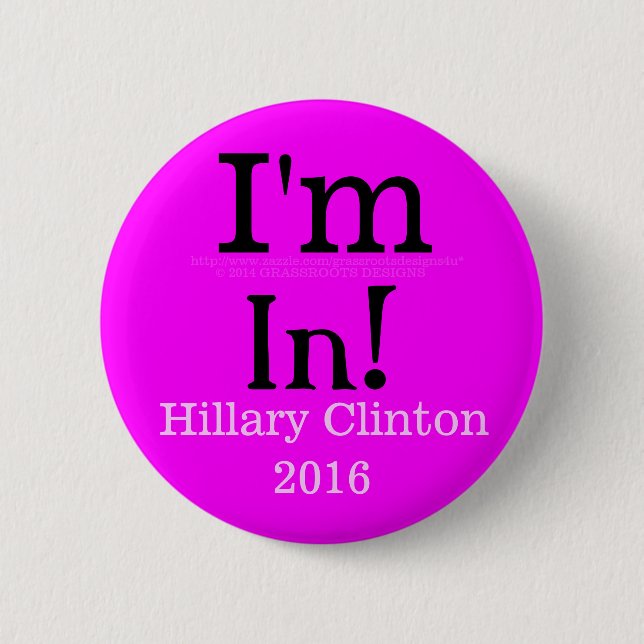 I'm In! Hillary Clinton 2016 6 Cm Round Badge (Front)