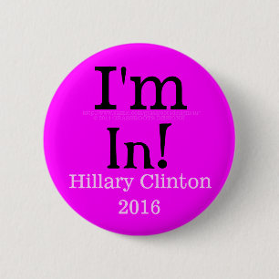 I'm In! Hillary Clinton 2016 6 Cm Round Badge